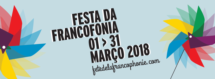 festa da Francofonia fête d ela francophonie Lisbonne 2018